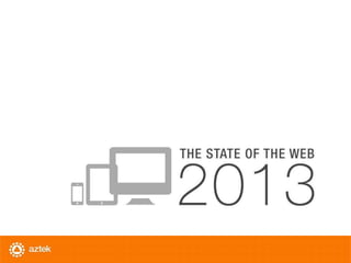 State of the Web: 2013 Edition