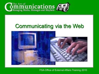 Communicating via the Web FSA Office of External Affairs Training 2010 