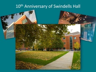 University Relations1310th Anniversary of Swindells Hall