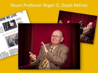 University Relations24Music Professor Roger O. Doyle Retires