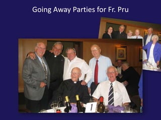 University Relations32Going Away Parties for Fr. Pru