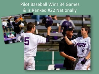 University Relations38Pilot Baseball Wins 34 Games& is Ranked #22 Nationally