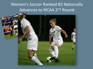 University Relations42Women’s Soccer Ranked #2 Nationally Advances to NCAA 2nd Round