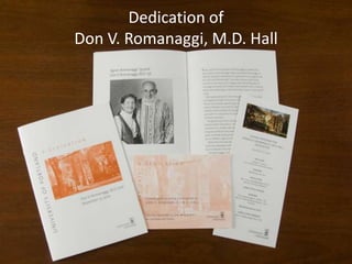 University Relations61Dedication of Don V. Romanaggi, M.D. Hall