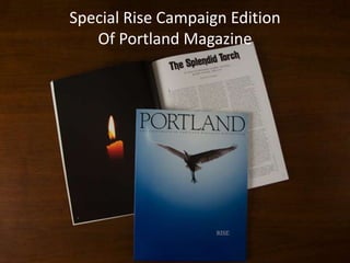 University Relations71Special Rise Campaign EditionOf Portland Magazine