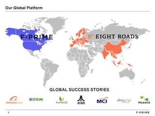 3
Our Global Platform
 