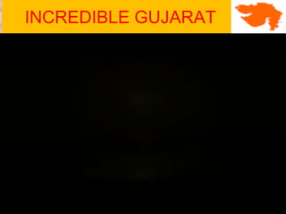 INCREDIBLE GUJARAT
