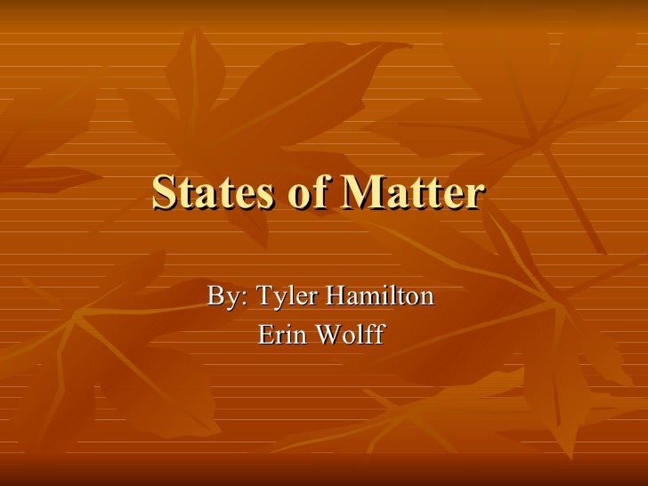 matter powerpoint presentation States of matter power point.