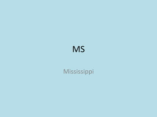 MS Mississippi 