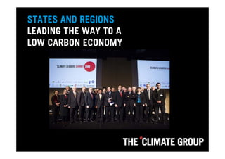 STATES AND REGIONS
LEADING THE WAY TO A
LOW CARBON ECONOMYLOW CARBON ECONOMY
 