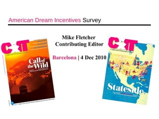 American Dream Incentives  Survey Mike Fletcher  Contributing Editor Barcelona  | 4 Dec 2010 