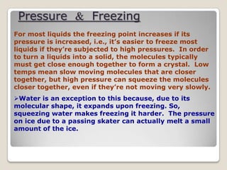 •Evaporation takes place only at the surface of
a liquid or solid while boiling takes place
throughout the body
of a liqui...