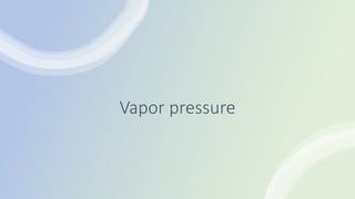 Vapor pressure
 