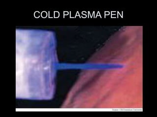 COLD PLASMA PEN
 