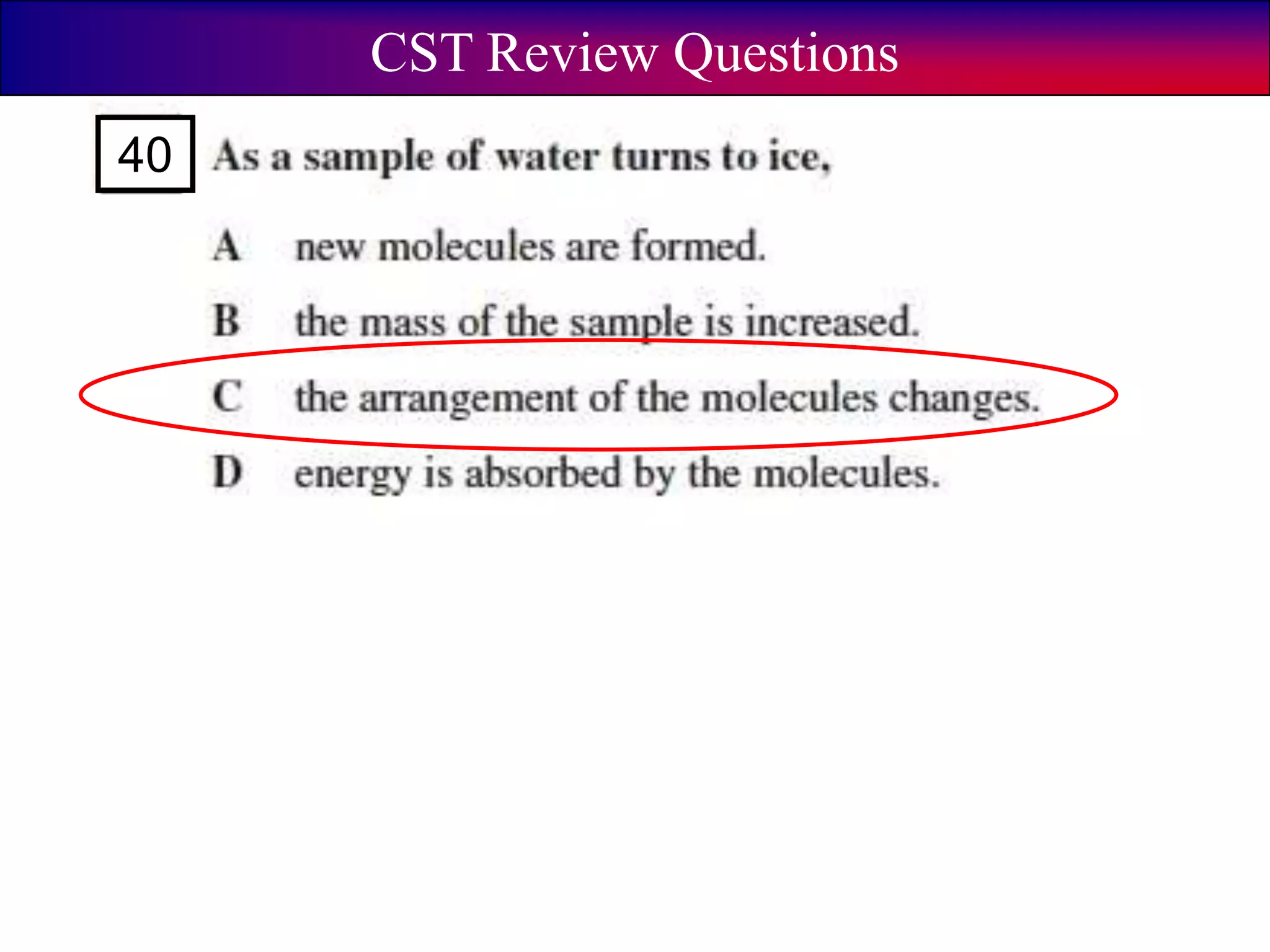 CST Review Questions
40
 