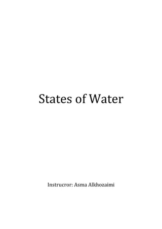 States of Water
Instrucror: Asma Alkhozaimi
 