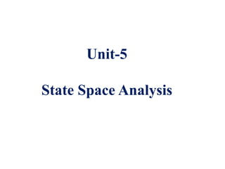 Unit-5
State Space Analysis
 