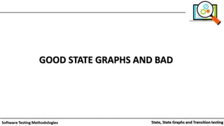 GOOD STATE GRAPHS AND BAD
 