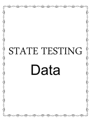 STATE TESTING
Data
 