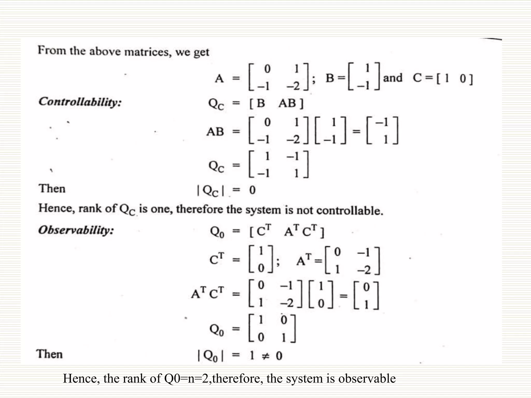 Hence, the rank of Q0=n=2,therefore, the system is observable