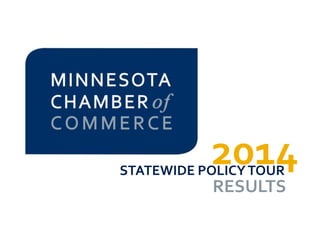 2014 STATEWIDE POLICY TOUR 
RESULTS 
 