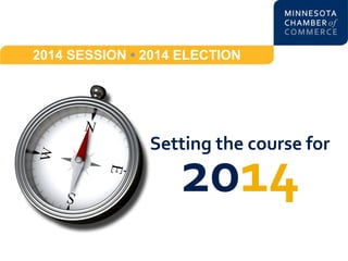 2014 SESSION • 2014 ELECTION

Setting the course for

2014

 