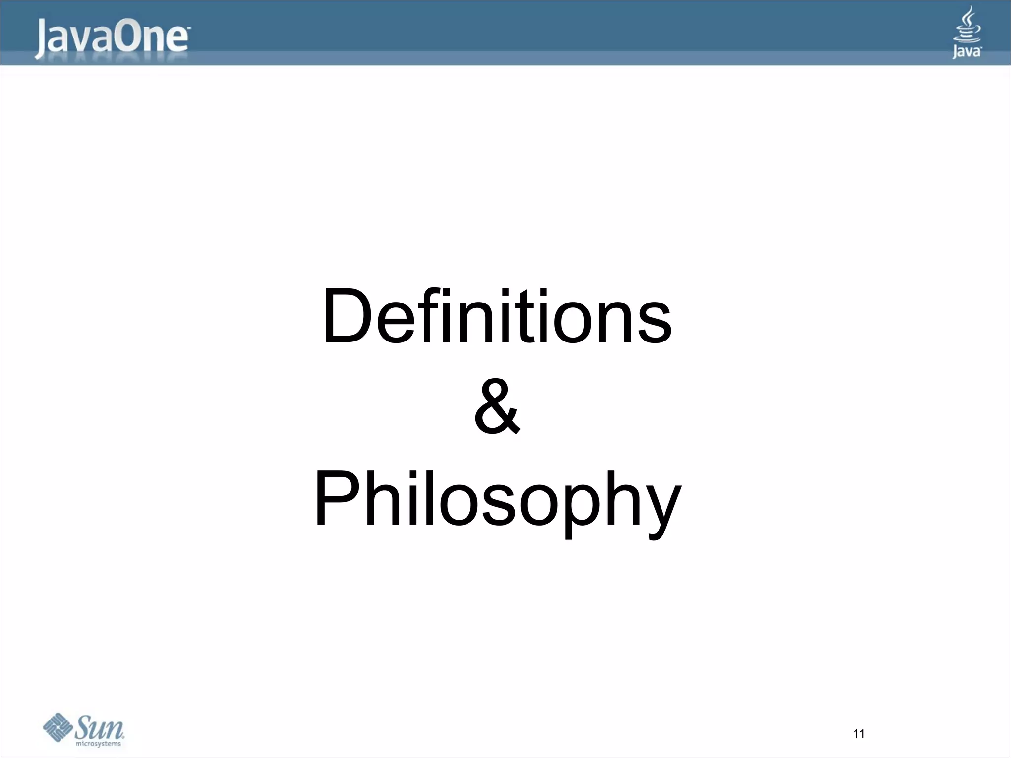 Definitions
     &
Philosophy

              11
 