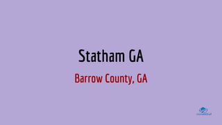 Statham GA
Barrow County, GA
 