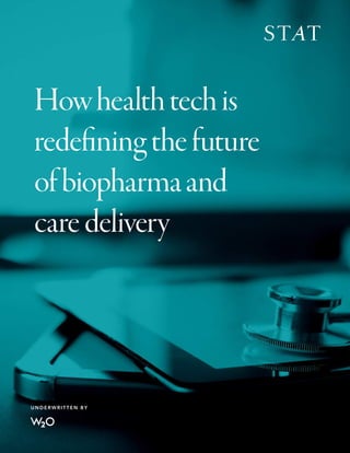 Howhealthtechis
redefiningthefuture
ofbiopharmaand
caredelivery
UNDERWRITTEN BY
 