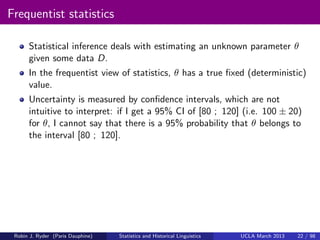 Frequentist statistics

      Statistical inference deals with estimating an unknown parameter θ
      given some data D.
...