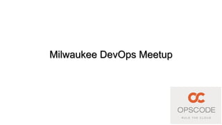 Milwaukee DevOps Meetup

December 5, 2012
 