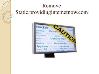 Remove
Static.providinginternetnow.com

 