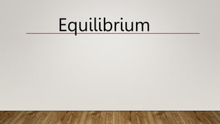 Equilibrium
 
