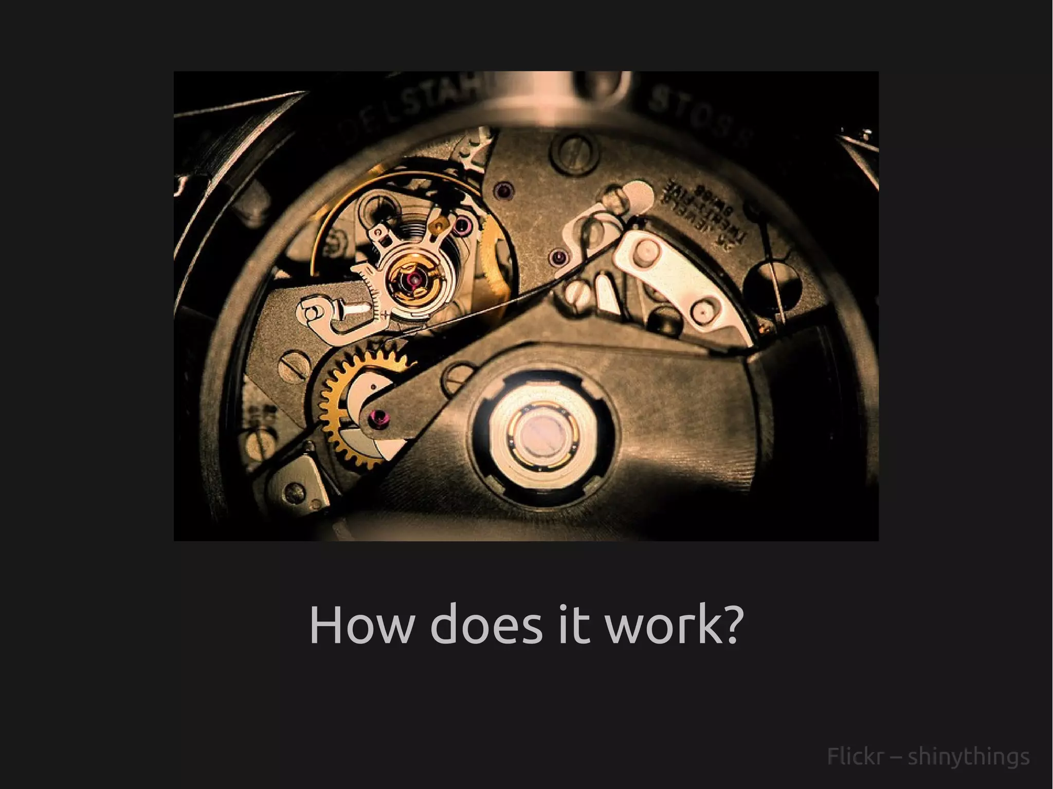 How does it work?

                    Flickr – shinythings
 