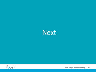 Static Analysis and Error Checking 30
Next
 