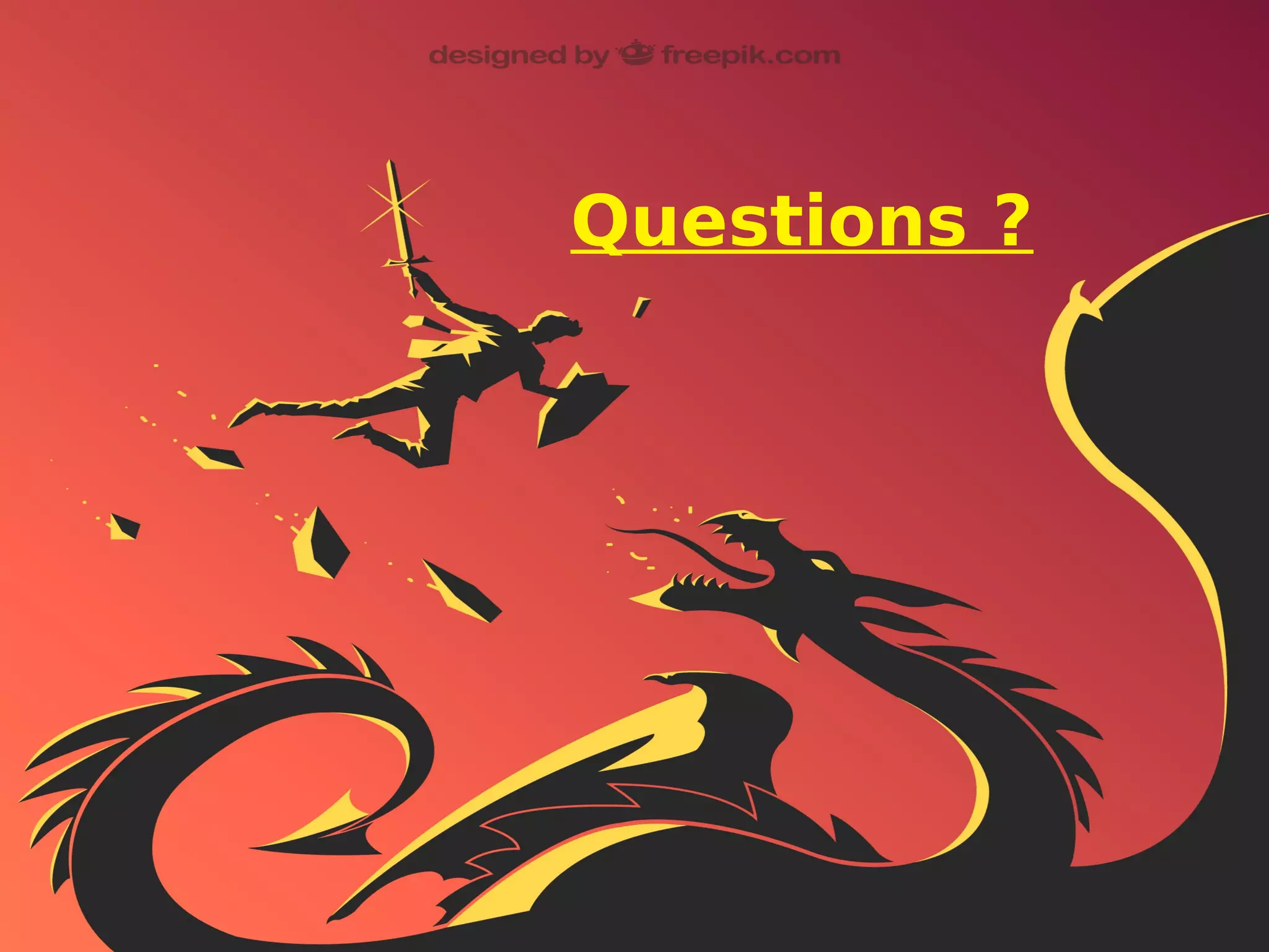 Questions ?
 