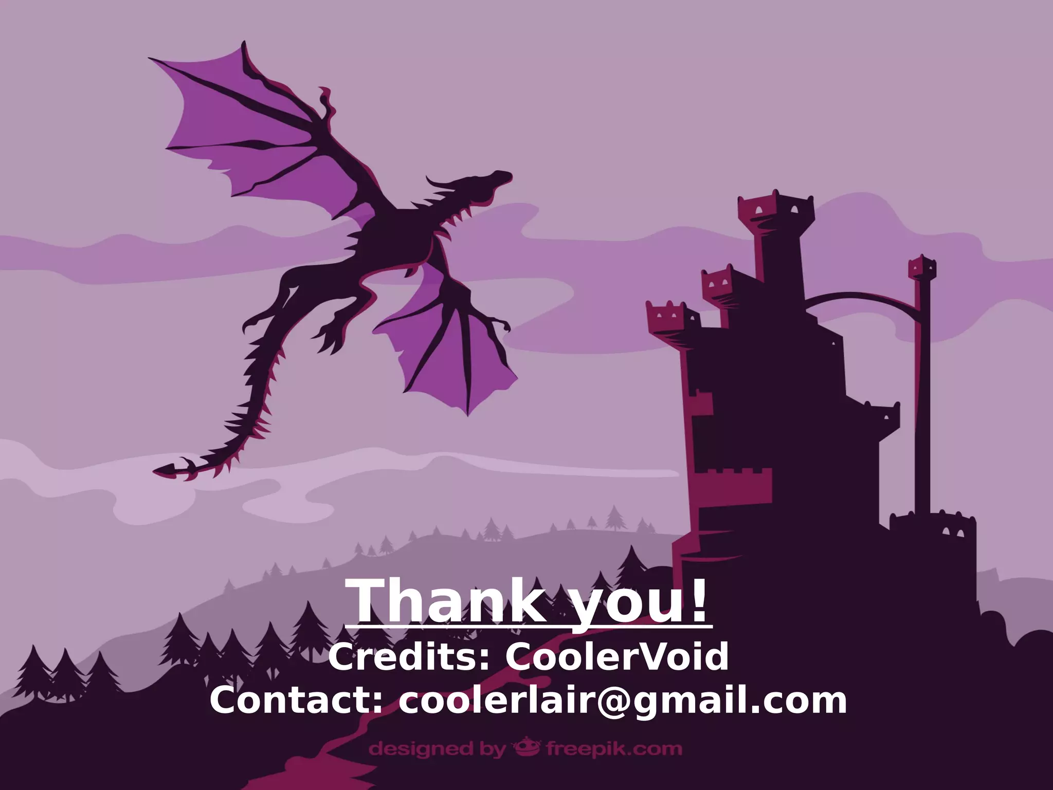 Thank you!
Credits: CoolerVoid
Contact: coolerlair@gmail.com
 