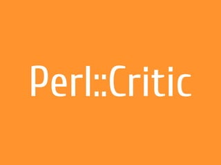 Perl::Critic
 