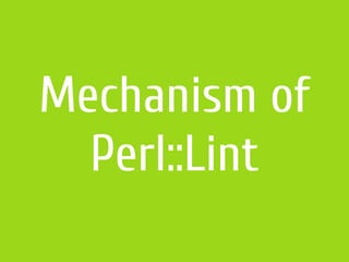 Mechanism of
Perl::Lint
 