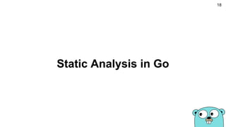 Static Analysis in Go
18
 