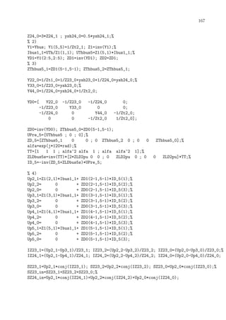167
Z24_0=3*Z24_1 ; ysh24_0=0.5*ysh24_1;%
% 2)
Y1=Ybus; Y1(5,5)=1/Zt2_1; Z1=inv(Y1);%
Ibus1_1=UTh/Z1(1,1); UThbus5=Z1(5,1)*Ibus1_1;%
YD1=Y1(2:5,2:5); ZD1=inv(YD1); ZD2=ZD1;
% 3)
ZThbus5_1=ZD1(5-1,5-1); ZThbus5_2=ZThbus5_1;
Y22_0=1/Zt1_0+1/Z23_0+ysh23_0+1/Z24_0+ysh24_0;%
Y33_0=1/Z23_0+ysh23_0;%
Y44_0=1/Z24_0+ysh24_0+1/Zt2_0;
YD0=[ Y22_0 -1/Z23_0 -1/Z24_0 0;
-1/Z23_0 Y33_0 0 0;
-1/Z24_0 0 Y44_0 -1/Zt2_0;
0 0 -1/Zt2_0 1/Zt2_0];
ZD0=inv(YD0); ZThbus5_0=ZD0(5-1,5-1);
UPre_5=[UThbus5 ; 0 ; 0];%
ZD_5=[ZThbus5_1 0 0 ; 0 ZThbus5_2 0 ; 0 0 ZThbus5_0];%
alfa=exp(j*120*rad);%
TT=[1 1 1 ; alfa^2 alfa 1 ; alfa alfa^2 1];%
ZLDbus5s=inv(TT)*[2*ZLD2pu 0 0 ; 0 ZLD2pu 0 ; 0 0 ZLD2pu]*TT;%
ID_5=-inv(ZD_5+ZLDbus5s)*UPre_5;
% 4)
Up2_1=Z1(2,1)*Ibus1_1+ ZD1(2-1,5-1)*ID_5(1);%
Up2_2= 0 + ZD2(2-1,5-1)*ID_5(2);%
Up2_0= 0 + ZD0(2-1,5-1)*ID_5(3);%
Up3_1=Z1(3,1)*Ibus1_1+ ZD1(3-1,5-1)*ID_5(1);%
Up3_2= 0 + ZD2(3-1,5-1)*ID_5(2);%
Up3_0= 0 + ZD0(3-1,5-1)*ID_5(3);%
Up4_1=Z1(4,1)*Ibus1_1+ ZD1(4-1,5-1)*ID_5(1);%
Up4_2= 0 + ZD2(4-1,5-1)*ID_5(2);%
Up4_0= 0 + ZD0(4-1,5-1)*ID_5(3);%
Up5_1=Z1(5,1)*Ibus1_1+ ZD1(5-1,5-1)*ID_5(1);%
Up5_2= 0 + ZD2(5-1,5-1)*ID_5(2);%
Up5_0= 0 + ZD0(5-1,5-1)*ID_5(3);
IZ23_1=(Up2_1-Up3_1)/Z23_1; IZ23_2=(Up2_2-Up3_2)/Z23_2; IZ23_0=(Up2_0-Up3_0)/Z23_0;%
IZ24_1=(Up2_1-Up4_1)/Z24_1; IZ24_2=(Up2_2-Up4_2)/Z24_2; IZ24_0=(Up2_0-Up4_0)/Z24_0;
SZ23_1=Up2_1*conj(IZ23_1); SZ23_2=Up2_2*conj(IZ23_2); SZ23_0=Up2_0*conj(IZ23_0);%
SZ23_in=SZ23_1+SZ23_2+SZ23_0;%
SZ24_in=Up2_1*conj(IZ24_1)+Up2_2*conj(IZ24_2)+Up2_0*conj(IZ24_0);
 