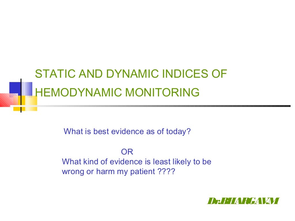 Static and dynamic indices of hemodynamic monitoring