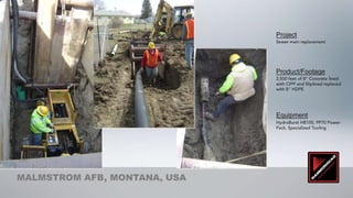 Project




                              Product/Footage




                              Equipment




MALMSTROM AFB, MONTANA, USA
 