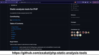https://github.com/exakat/php-static-analysis-tools
https://github.com/exakat/php-static-analysis-tools
 