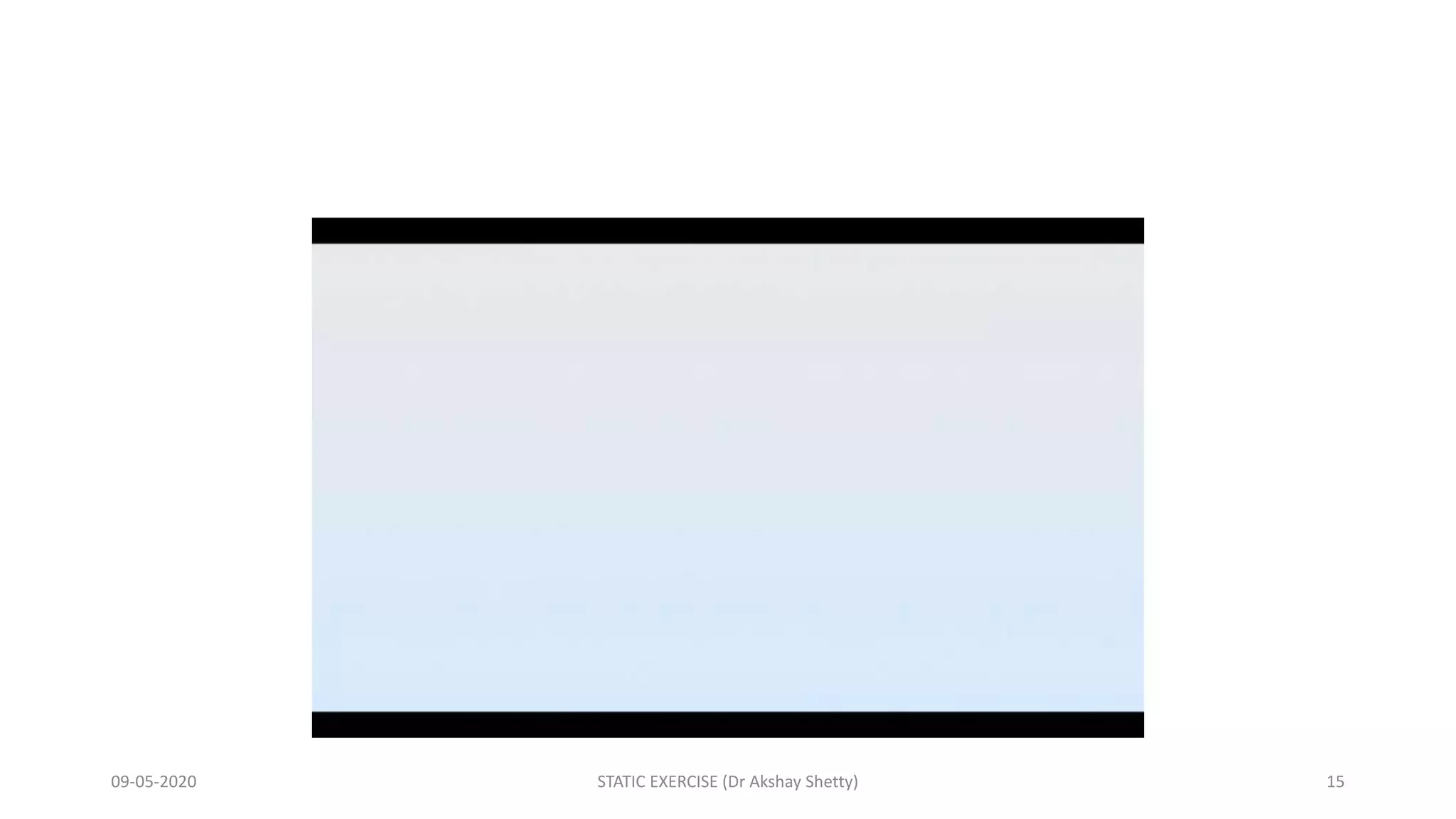 09-05-2020 STATIC EXERCISE (Dr Akshay Shetty) 15
 