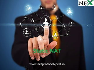 Static NAT
www.netprotocolxpert.in