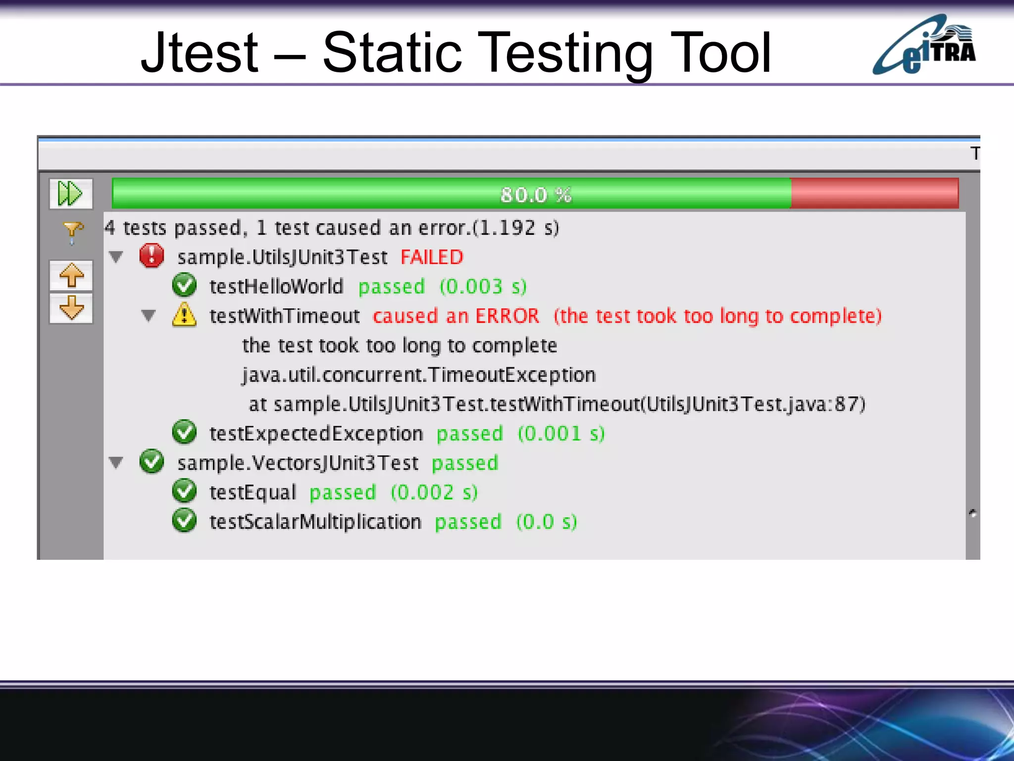 Jtest – Static Testing Tool
 