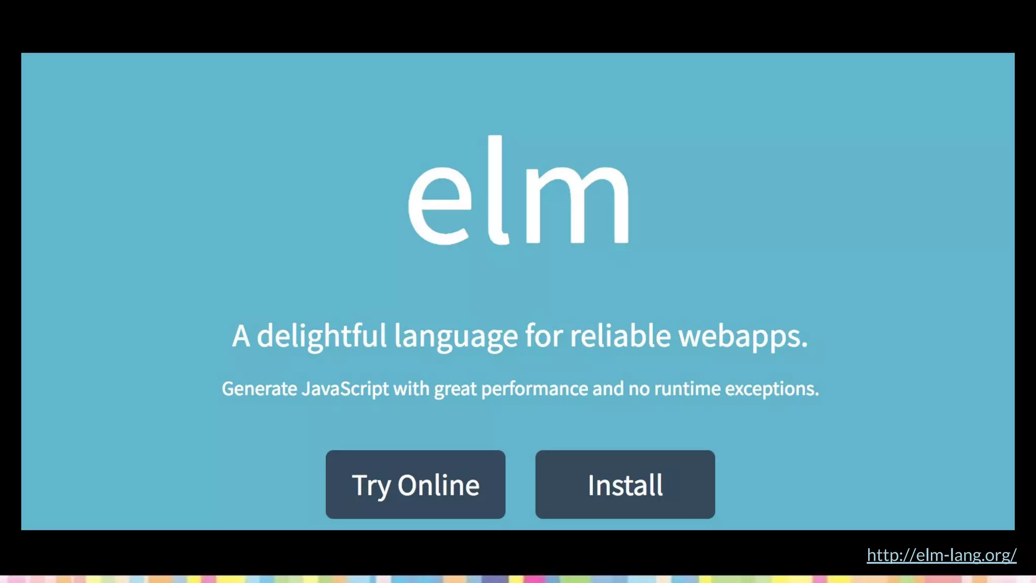http://elm-lang.org/
 