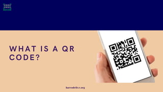 WHAT IS A QR
CODE?
barcodelive.org
 