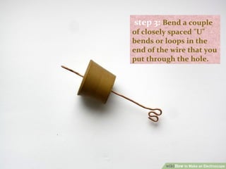 step 3: Bend a couple
of closely spaced "U"
bends or loops in the
end of the wire that you
put through the hole.
 